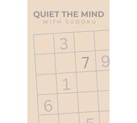 Quiet The Mind With Sudoku: 170 Intermediate Sudoku Puzzles for Focus, Brain Training, Logical Thinking, Stress Relief, and Mental Clarity