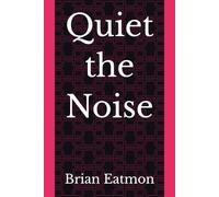 Quiet the Noise: A 30-Day Guided Journal for Reflection, Calm, and Mental Clarity