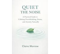 Quiet the Noise: A Beginner's Guide to Managing Anxiety Without Medication