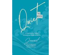 Quiet The Noise: A Simple 60-Day Guided Journal for Overthinking, Anxiety, and Finding Calm.