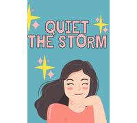 Quiet the Storm: A 52-Week Mental Wellness Journal for Women - Breathing Techniques, Grounding Exercises & Guided Reflection