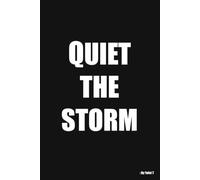 Quiet the Storm: A 90-Day Guided Journal for Men to Overcome Anxiety, Build Mental Resilience, and Reclaim Control