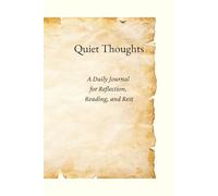 Quiet Thoughts: A Daily Journal for Reflection, Reading, and Rest