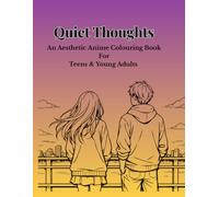 Quiet Thoughts: An Aesthetic Anime Coloring Book for Teens & Young Adults