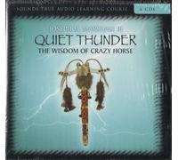 Quiet Thunder: the Wisdom of Crazy Horse