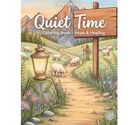 Quiet Time: Lovely Christian Coloring Book for Women & Teens - Beautiful Bible Verses for your Me-Time (Hope & Healing)