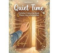 Quiet Time: Lovely Christian Coloring Book for Women & Teens - Beautiful Bible Verses for your Me-Time (Peace, Joy & Relaxation)