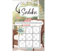 Quiet Time Sudoku: 350 Medium Puzzles in a Compact 5 x 8 Book for Calm Focus, Screen-Free Breaks, Relaxing Downtime, and Everyday Brain Training Full Solutions (Pocket Puzzle Series)