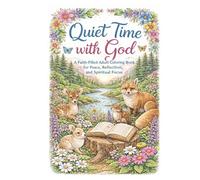 Quiet Time With God: A Faith-Filled Adult Coloring Book for Peace, Reflection, and Spiritual Focus