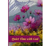 Quiet Time with God: A Guided Daily Prayer Journal for Women