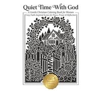 Quiet Time With God | Christian Coloring Book for Women: Monochrome Grayscale Coloring Book For Adults | 50 Cozy Faith-Inspired Scenes for Peace, Prayer, Comfort, and Reflection