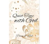 Quiet Time With God: Coloring & Scripture Journal: A Christian Coloring & Prayer Journal with Bible Verses for Peace and Rest