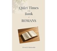 Quiet Times in Romans (Quiet Times in the Bible)