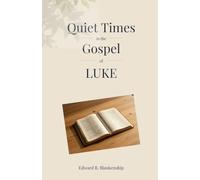 Quiet Times in the Gospel of Luke (Quiet Times in the Bible)