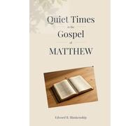 Quiet Times in the Gospel of Matthew (Quiet Times in the Bible)
