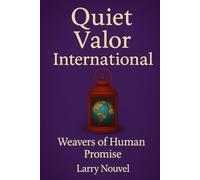 Quiet Valor International: Weavers of Human Promise