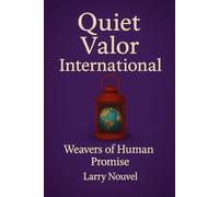 Quiet Valor International: Weavers of Human Promise