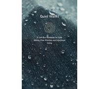 Quiet Wallet: A Low Buy Workbook for Calm Money, Clear Priorities, and Intentional Living
