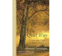 Quiet Way: A Christian Path to Inner Peace (Spritiual Classics)