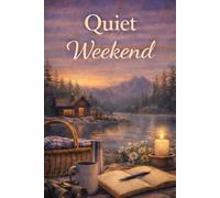 Quiet Weekend Notes:A Cozy Lined Journal for Writing, Reflection & Weekend Thoughts