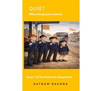 QUIET: When being quiet matters: A children's story about friendship, listening and belonging (The Kids from Chapel Ash)