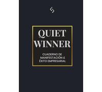 Quiet Winner: Cuaderno de Manifestación, Planificación Estratégica y Éxito Empresarial para Emprendedores: Una guía práctica de 12 meses para ... sólidos y un negocio rentable desde cero