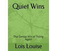 Quiet Wins: The Gentle Win of Trying Again