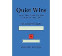 Quiet wins wellness journal- Blue Edition: A Daily Self-Care and Mindfulness Journey for Calm and Clarity