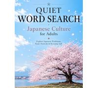 Quiet Word Search: Japanese Culture for Adults: Explore Japanese Traditions, Food, Festivals & Everyday Life