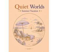 Quiet Worlds - Summer Vacation: A Calming Coloring Book for Teens with Relaxing Vacation Scenes and Beautiful Summer Landscapes · Level 3