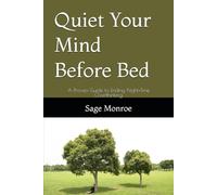 Quiet Your Mind Before Bed: A Proven Guide to Ending Night-Time Overthinking