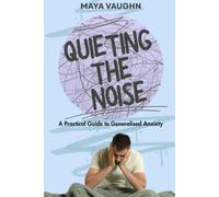 Quieting the Noise: A Practical Guide to Generalised Anxiety (Mental Health Portfolio)