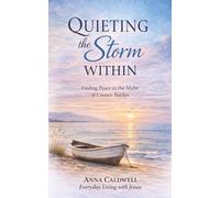 Quieting the Storm Within: Finding Peace in the Midst of Unseen Battles