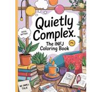 Quietly Complex: The INFJ Coloring Book
