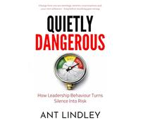 Quietly Dangerous: How Leadership Behaviour Turns Silence into Risk