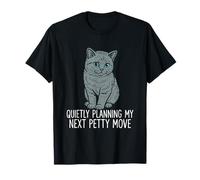 Quietly Planning My Next Petty Move - Gato para Amantes de los Gatos Camiseta