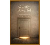 Quietly Powerful: On Silence, Survival, and the Strength to Begin Again