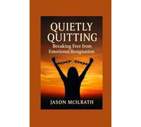 Quietly Quitting: Breaking Free from Emotional Resignation