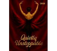 Quietly Unstoppable 2026: A 2026 diary for women with weekly and monthly layouts , plus inspiring affirmations