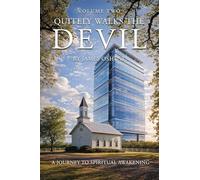 Quietly Walks the Devil: A Journey to Spiritual Awakening (Volume II)