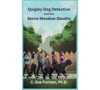 Quigley Dog Detective and the Stone Meadow Sleuths