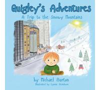 Quigley's Adventures: A Trip To The Snowy Mountains