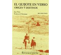 QUIJOTE EN VERSO 2 PARTE ORIGEN Y DESTINOS: Origen y Destinos, Version Basada En El Ingenioso Hidalgo Don Quijote de La Mancha de Miguel de Cervantes (HISTORIA)