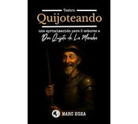 Quijoteando: Aproximación teatral para dos actores a Don Quijote de la Mancha