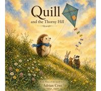 Quill and The Thorny Hill: Book Three of The Quill Series: 3 (Quill's Adventures in The Meadow)
