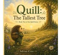 Quill: The Tallest Tree: Book Two of The Quill Series: 2 (Quill's Adventures in The Meadow)
