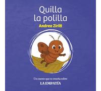 Quilla la polilla: Un cuento que te enseña sobre la empatía (Érase un valor)