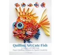 Quilling Art Cute Fish: A Gallery of Cute Fish Paper Quilling Designs to Spark Creativity