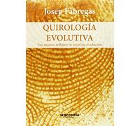 Quilología Evolutiva: Tus manos reflejan tu nivel de evolución (SIN COLECCION)