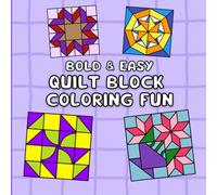 Quilt Block Coloring Fun: Bold and Easy Large Print Coloring Book for Elderly Adults and Kids (Quilt Blocks Coloring Books)